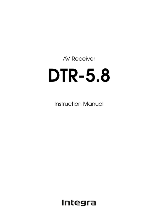 Integra DTR-5.8 AV Receiver Owner's/ User Manual (Pages: 100)