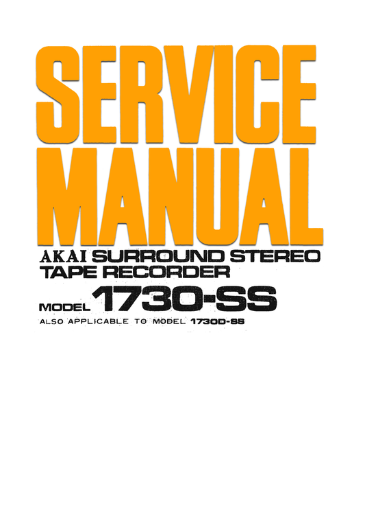 Akai Model 1730-SS & 1730D-SS Reel to Reel Tape Deck Service Manual (Pages: 28)