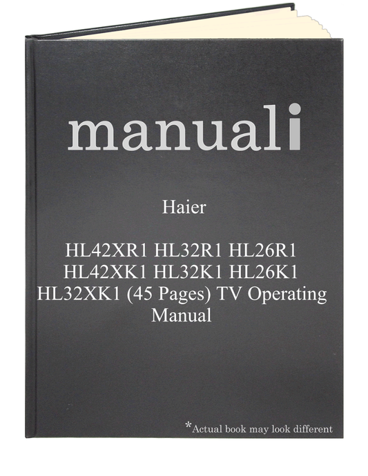 Haier HL42XR1 HL32R1 HL26R1 HL42XK1 HL32K1 HL26K1 HL32XK1 (45 pages) TV Operating Manual