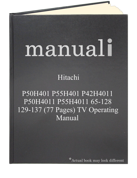 Hitachi P50H401 P55H401 P42H4011 P50H4011 P55H4011 65-128 129-137 (77 pages) TV Operating Manual
