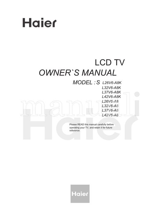 Haier L26V6-A8K L32V6-A8K L37V6-A8K L42V6-A8K L26V6-A8 L32V6-A8 (38 pages) TV Operating Manual