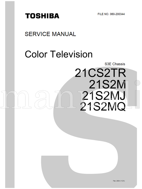 Toshiba 060-200344 21CS2TR 21S2M 21S2MJ 21S2MQ (52 pages) TV Service Manual