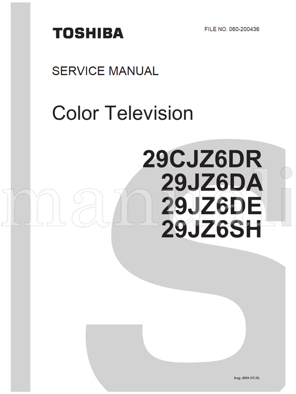 Toshiba 29CJZ6DR 29JZ6DA 29JZ6DE 29JZ6SH 060-200436 (52 pages) TV Service Manual