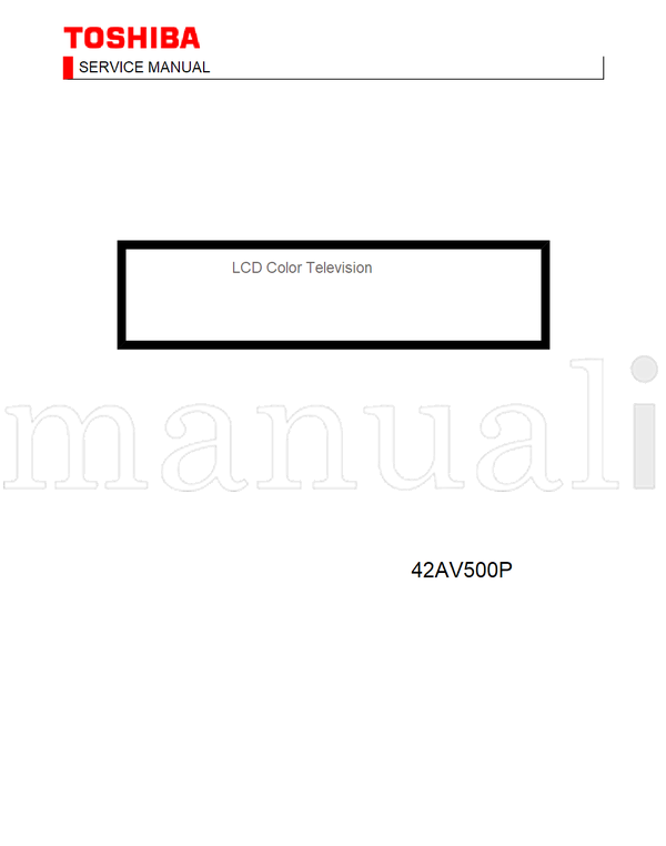 Toshiba 42AV500P (132 pages) TV Service Manual